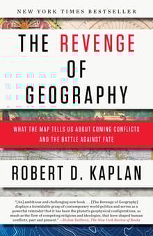 Book cover of The Revenge of Geography: What the Map Tells Us about Coming Conflicts and the Battle Against Fate