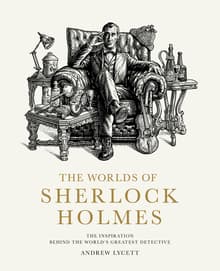 Book cover of The Worlds of Sherlock Holmes: The Inspiration Behind the World's Greatest Detective