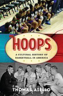 Book cover of Hoops: A Cultural History of Basketball in America