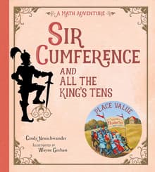 Book cover of Sir Cumference and All the King's Tens