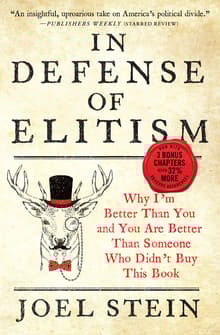 Book cover of In Defense of Elitism: Why I'm Better Than You and You Are Better Than Someone Who Didn't Buy This Book