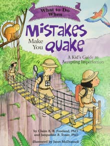 Book cover of What to Do When Mistakes Make You Quake: A Kid's Guide to Accepting Imperfection
