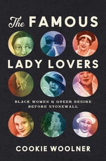 Book cover of The Famous Lady Lovers: Black Women and Queer Desire before Stonewall