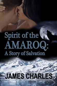 Book cover of Spirit of the Amaroq: A Story of Salvation
