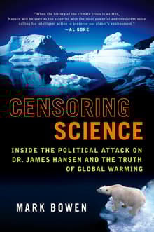 Book cover of Censoring Science: Inside the Political Attack on Dr. James Hansen and the Truth of Global Warming