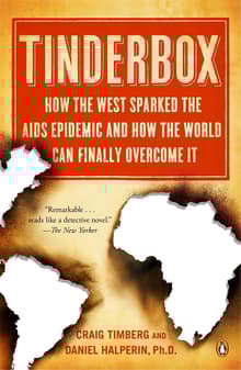 Book cover of Tinderbox: How the West Sparked the AIDS Epidemic and How the World Can Finally Overcome it