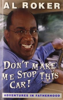 Book cover of Don't Make Me Stop This Car!