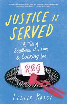 Book cover of Justice is Served: A Tale of Scallops, the Law, and Cooking for RBG