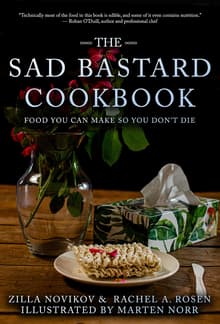 Book cover of The Sad Bastard Cookbook: Food You Can Make So You Don't Die