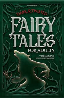 Book cover of Dark & Twisted Fairy Tales for Adults