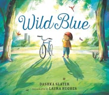 Book cover of Wild Blue: Taming a Big-Kid Bike