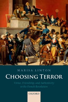 Book cover of Choosing Terror: Virtue, Friendship, and Authenticity in the French Revolution
