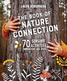 Book cover of The Book of Nature Connection: 70 Sensory Activities for All Ages