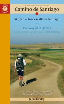 Book cover of A Pilgrim's Guide to the Camino De Santiago: Camino Frances St. Jean Pied De Port - Santiago