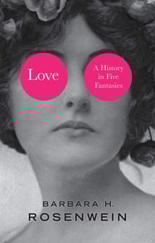 Book cover of Love: A History in Five Fantasies
