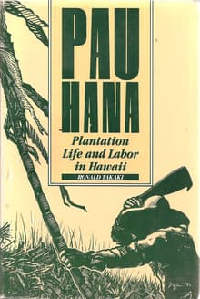 Book cover of Pau Hana: Plantation Life and Labor in Hawaii