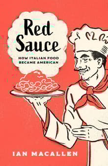 Book cover of Red Sauce: How Italian Food Became American