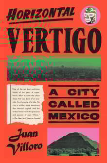 Book cover of Horizontal Vertigo: A City Called Mexico