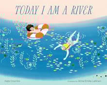 Book cover of Today I Am a River