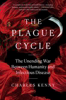 Book cover of The Plague Cycle: The Unending War Between Humanity and Infectious Disease