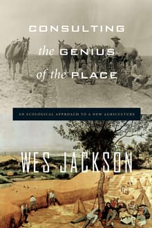 Book cover of Consulting the Genius of the Place: An Ecological Approach to a New Agriculture