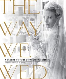 Book cover of The Way We Wed: A Global History of Wedding Fashion