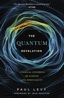 Book cover of Quantum Revelation: A Radical Synthesis of Science and Spirituality
