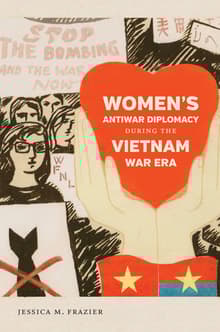 Book cover of Women's Antiwar Diplomacy During the Vietnam War Era