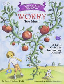 Book cover of What to Do When You Worry Too Much: A Kid's Guide to Overcoming Anxiety