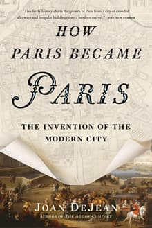 Book cover of How Paris Became Paris: The Invention of the Modern City