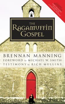 Book cover of The Ragamuffin Gospel: Good News for the Bedraggled, Beat-Up, and Burnt Out