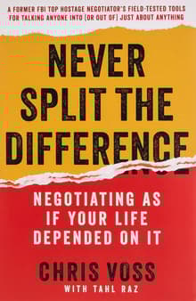 Book cover of Never Split the Difference: Negotiating as If Your Life Depended on It