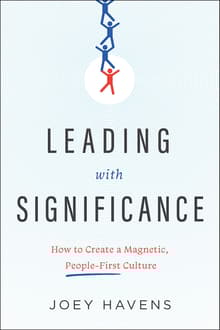 Book cover of Leading with Significance: How to Create a Magnetic, People-First Culture