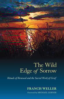 Book cover of The Wild Edge of Sorrow: Rituals of Renewal and the Sacred Work of Grief