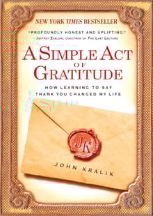 Book cover of A Simple Act of Gratitude: How Learning to Say Thank You Changed My Life