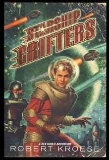 Book cover of Starship Grifters (A Rex Nihilo Adventure)