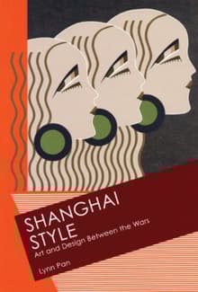 Book cover of Shanghai Style: Art and Design Between the Wars