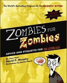 Book cover of Zombies for Zombies: Advice and Etiquette for the Living Dead