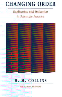 Book cover of Changing Order: Replication and Induction in Scientific Practice