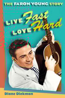 Book cover of Live Fast, Love Hard: The Faron Young Story