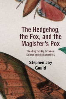 Book cover of The Hedgehog, the Fox, and the Magister's Pox: Mending the Gap between Science and the Humanities