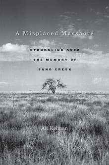 Book cover of A Misplaced Massacre: Struggling Over the Memory of Sand Creek