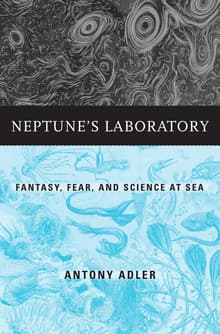 Book cover of Neptune's Laboratory: Fantasy, Fear, and Science at Sea