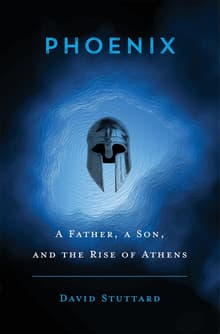 Book cover of Phoenix: A Father, a Son, and the Rise of Athens