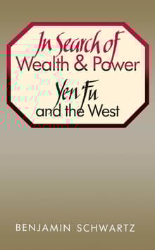 Book cover of In Search of Wealth and Power: Yen Fu and the West