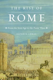 Book cover of The Rise of Rome: From the Iron Age to the Punic Wars