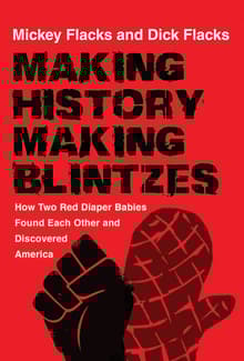 Book cover of Making History/Making Blintzes: How Two Red Diaper Babies Found Each Other and Discovered America