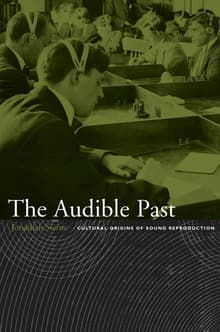Book cover of The Audible Past: Cultural Origins of Sound Reproduction