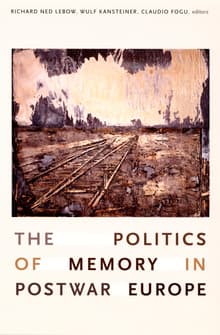 Book cover of The Politics of Memory in Postwar Europe