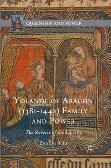 Book cover of Yolande of Aragon (1381-1442) Family and Power: The Reverse of the Tapestry